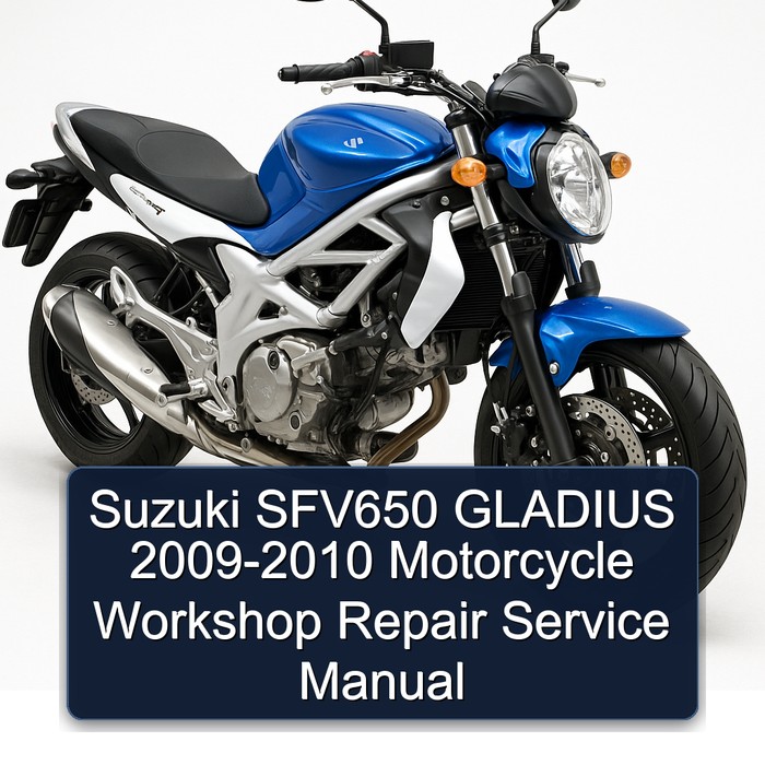 2009-2010 Suzuki SFV650 Gladius Motorcycle Service Repair Workshop Manual PDF