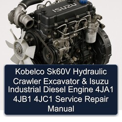 Kobelco SK60V Hydraulic Crawler Excavator Isuzu Industrial Diesel Engine 4ja1 4jb1 4jc1 Service Repair Workshop Manual PDF