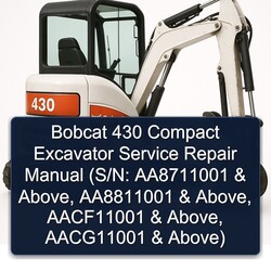 Bobcat 430 Compact Excavator (s/n: AA8711001 Above, AA8811001 Aacf11001 Aacg11001 Above) Service Repair Workshop Manual PDF