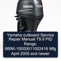 2005 Yamaha Outboard T9.9 PID Range: 66rk-10000011002416 Mfg April Newer Service Repair Workshop Manual PDF