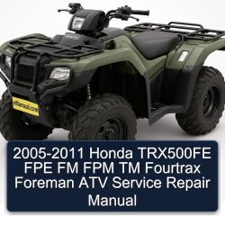 2005-2011 Honda TRX500FE FPE FM FPM TM Fourtrax Foreman ATV Service Repair Workshop Manual PDF