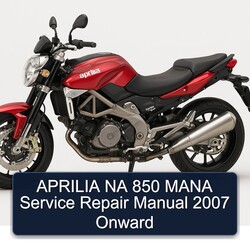2007 Aprilia NA 850 Mana Onward Service Repair Workshop Manual PDF