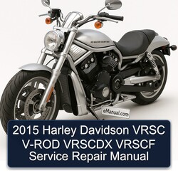 2015 Harley Davidson Vrsc V-ROD Vrscdx Vrscf Service Repair Workshop Manual PDF