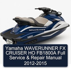 2012-2015 Yamaha Waverunner FX Cruiser HO FB1800A Service Repair Workshop Manual PDF