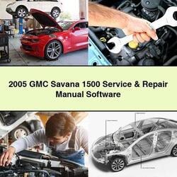 2005 GMC Savana 1500 Software Service Repair Workshop Manual PDF