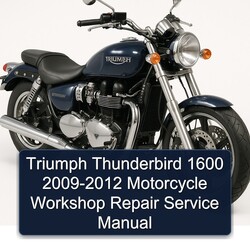 2009-2012 Triumph Thunderbird 1600 - Motorcycle Service Repair Workshop Manual PDF