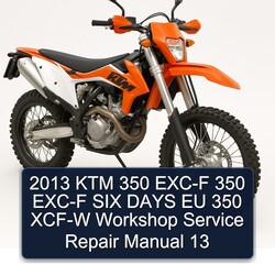 2013 KTM 350 EXC-F SIX Days EU XCF-W 13 Service Repair Workshop Manual PDF