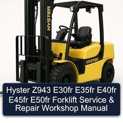 Hyster Z943 E30FR E35FR E40FR E45FR E50FR Forklift Service Repair Workshop Manual PDF
