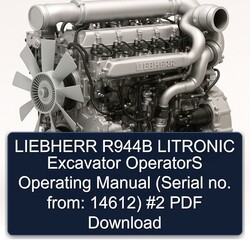 Liebherr R944B Litronic Excavator Operators Operating (serial No. From: 14612) 2 Service Repair Workshop Manual PDF