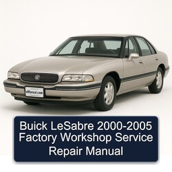 2000-2005 Buick Lesabre Service Repair Workshop Manual PDF