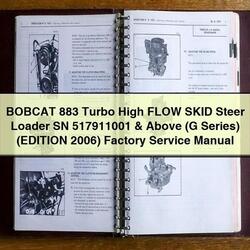 2006 Bobcat 883 Turbo High Flow Skid Steer Loader SN 517911001 Above (g Series) (edition ) Service Repair Workshop Manual PDF