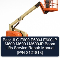 Best JLG E600 E600J E600JP M600 M600J M600JP Boom Lifts (p/n-3121813) Service Repair Workshop Manual PDF