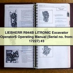Liebherr R944B Litronic Excavator Operators Operating (serial No. From: 17227) 3 Service Repair Workshop Manual PDF