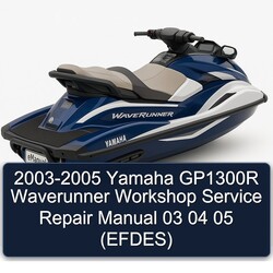 2003-2005 Yamaha GP1300R Waverunner 03 04 05 (EFDES) Service Repair Workshop Manual PDF