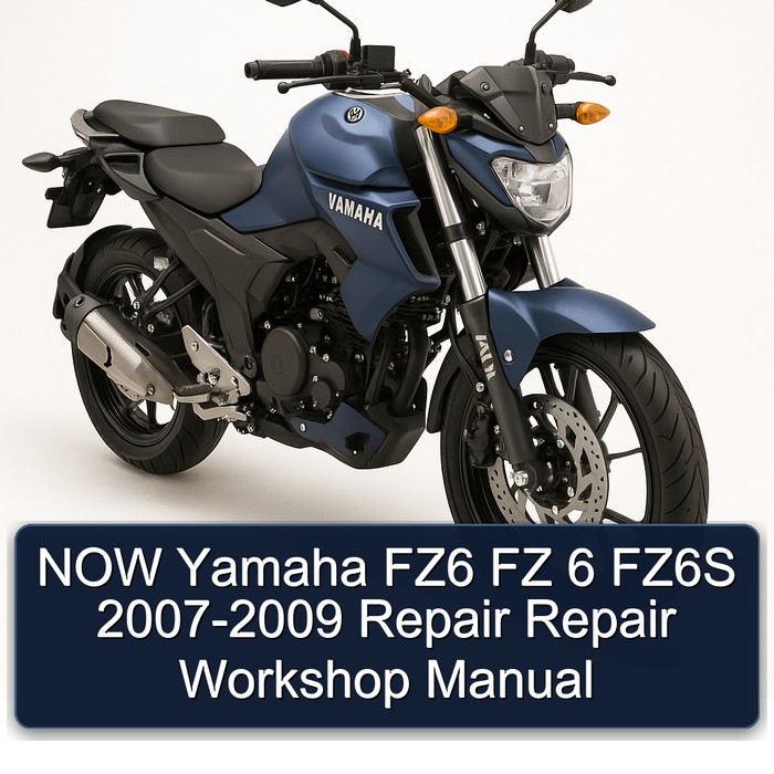 2007-2009 Yamaha FZ Models NOW FZ6 6 FZ6S Service Repair Workshop Manual PDF