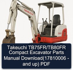 Takeuchi Tb75fr/tb80fr Compact Excavator Parts (17810006 - Up) Catalog PDF