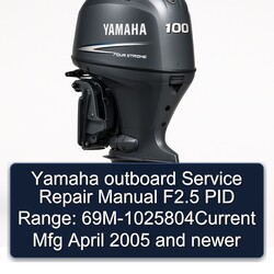 2005 Yamaha Outboard F2.5 PID Range: 69m-1025804current Mfg April Newer Service Repair Workshop Manual PDF
