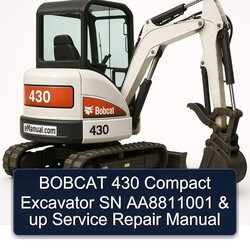 Bobcat 430 Compact Excavator SN AA8811001 Up Service Repair Workshop Manual PDF