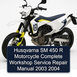 2003-2004 Husqvarna SM Models 450 R Motorcycle Service Repair Workshop Manual PDF