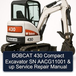 Bobcat 430 Compact Excavator SN Aacg11001 Up Service Repair Workshop Manual PDF