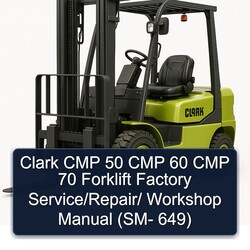 Clark CMP 50 60 70 Forklift / (sm- 649) Service Repair Workshop Manual PDF