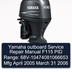 2005-2006 Yamaha Outboard F115 PID Range: 68v-10474081066653 Mfg April March 31 Service Repair Workshop Manual PDF