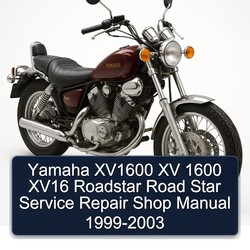 1999-2003 Yamaha XV Models XV1600 1600 XV16 Roadstar Road Star Shop Service Repair Workshop Manual PDF