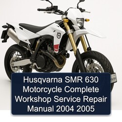 2004-2005 Husqvarna SMR Models 630 Motorcycle Service Repair Workshop Manual PDF