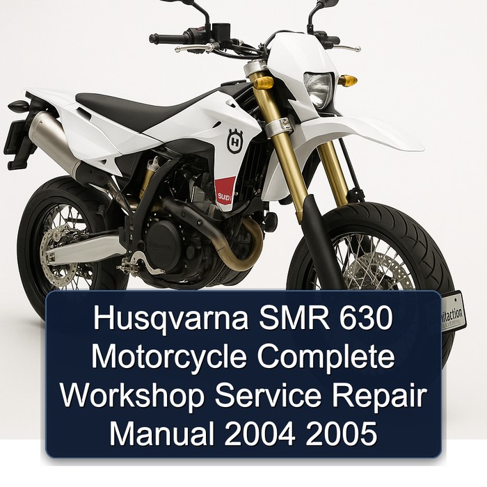 2004-2005 Husqvarna SMR Models 630 Motorcycle Service Repair Workshop Manual PDF