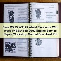 Case WX95 WX125 Wheel Excavator Iveco F4be0454b D602 Engine Service Repair Workshop Manual PDF