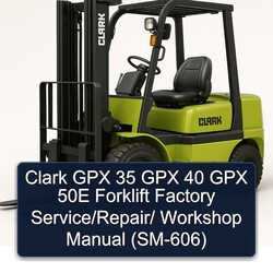 Clark GPX 35 40 50E Forklift / (SM-606) Service Repair Workshop Manual PDF