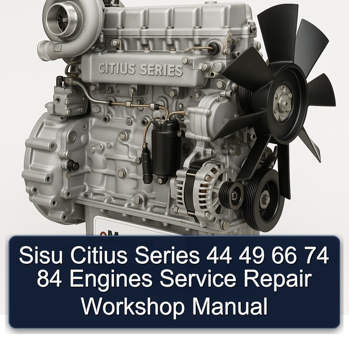 Sisu Citius Series 44 49 66 74 84 Engines Service Repair Workshop Manual PDF