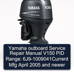 2005 Yamaha Outboard V150 PID Range: 6j9-1009041current Mfg April Newer Service Repair Workshop Manual PDF
