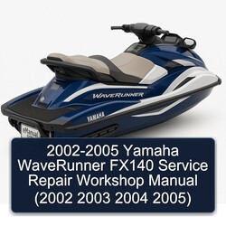 2002-2005 Yamaha Waverunner FX140 Service Repair Workshop Manual PDF