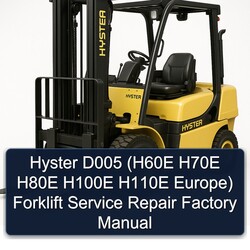 Hyster D005 (h60e H70E H80E H100E H110E Europe) Forklift H60E Europe Service Repair Workshop Manual PDF