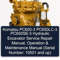 Komatsu PC650-3 Pc650lc-3 Pc650se-3 Hydraulic Excavator , Operation (serial Number: 10501 Up) Service Repair Workshop Manual PDF