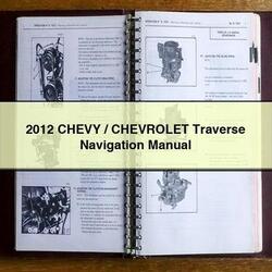 2012 Chevrolet Traverse Chevy/ Navigation Service Repair Workshop Manual PDF