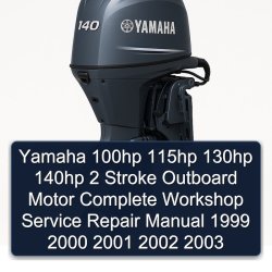 1999-2003 Yamaha 100HP 115HP 130HP 140HP 2 Stroke Outboard Motor Service Repair Workshop Manual PDF