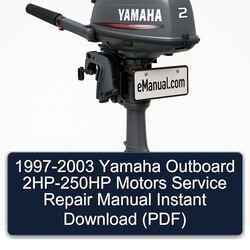 1997-2003 Yamaha Outboard 2HP-250HP Motors Service Repair Workshop Manual PDF