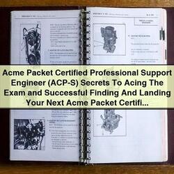 Acme Packet Certified Support Engineer (ACP-S) Exam Preparation Service Repair Workshop Manual PDF