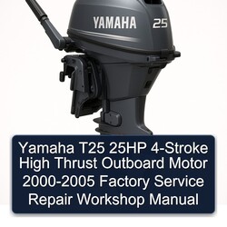 2000-2005 Yamaha T25 25HP 4-stroke High Thrust Outboard Motor Service Repair Workshop Manual PDF