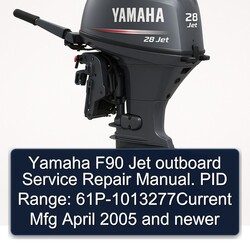 2005 Yamaha F90 Jet Outboard . PID Range: 61p-1013277current Mfg April Newer Service Repair Workshop Manual PDF
