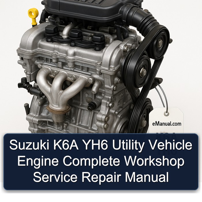 Suzuki K6A YH6 Utility Vehicle Engine Service Repair Workshop Manual PDF