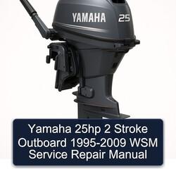 1995-2009 Yamaha 25HP 2 Stroke Outboard - WSM Service Repair Workshop Manual PDF