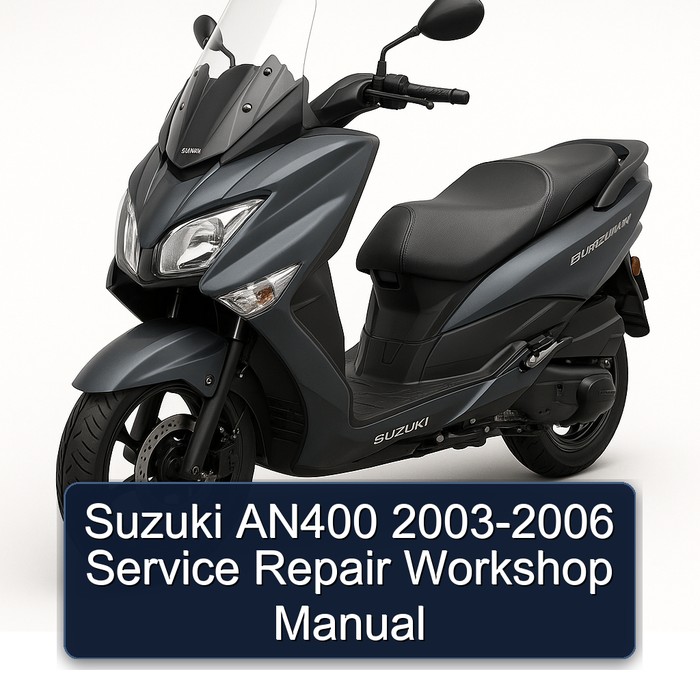 2003-2006 Suzuki Burgman Series AN400 Service Repair Workshop Manual PDF