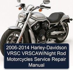 2006-2014 Harley Davidson Vrsc Harley-davidson Vrscaw/night Rod Motorcycles Service Repair Workshop Manual PDF