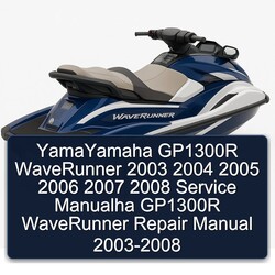 2003-2008 Yamayamaha GP1300R Waverunner Manualha Service Repair Workshop Manual PDF