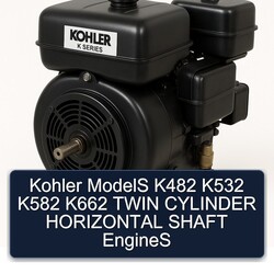 Kohler ModelS K482 K532 K582 K662 TWIN CYLINDER HORIZONTAL SHAFT EngineS