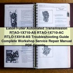 Eaton Fuller Automated Transmission Rtao-1x710-as Rtao-1x710-ac Rtlo-1x918-as Service Repair Workshop Manual PDF