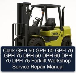 Clark GPH 50 60 70 75 DPH Forklift Service Repair Workshop Manual PDF